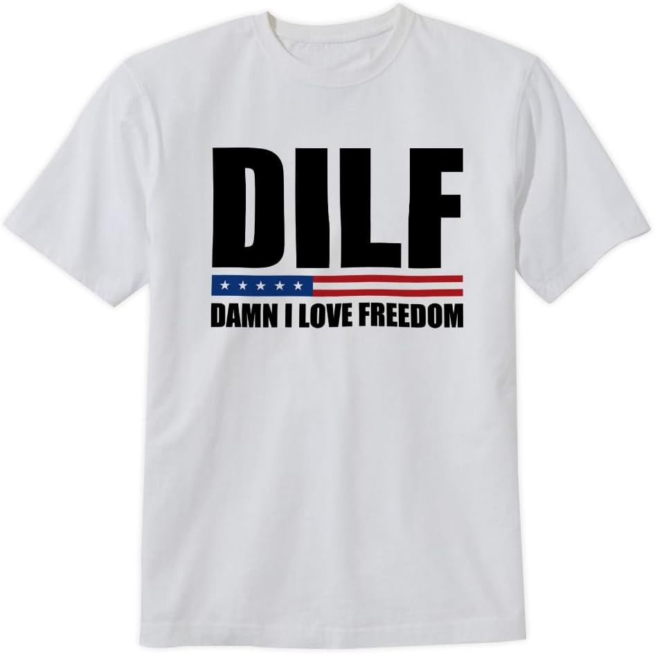 DILF-Damn I Love Freedom T-Shirt Funny Patriotic 4th of July Design Tee Short Sleeve Unisex Shirt