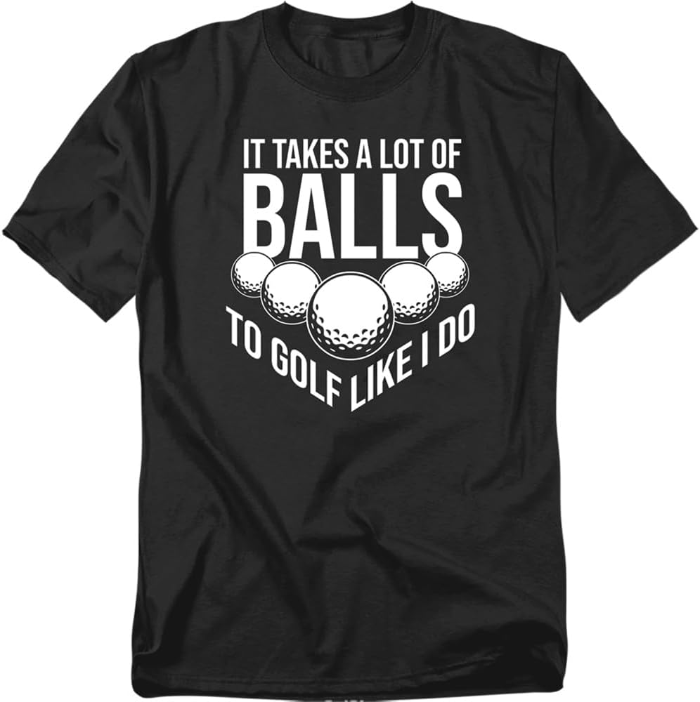 It Takes a Lot of Balls Golf T-Shirt – Funny Golf Humor Tee, Unisex Shirt