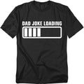 Dad Joke Loading –, Funny T-Shirt, Unisex Shirt for Men - Gifts for Dads