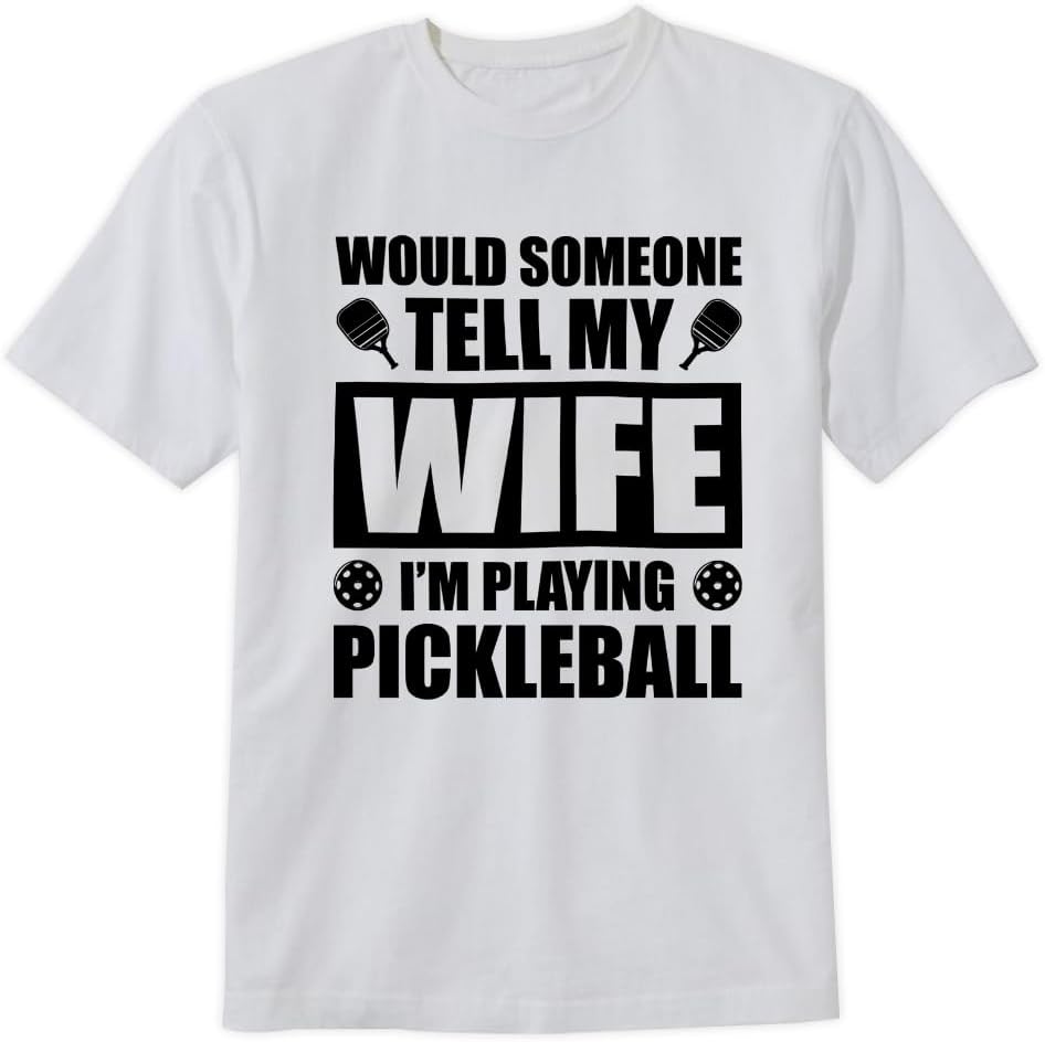 Boring Dog Would Someone Tell My Wife Im Playing Pickleball T-Shirt Pickleball Lover Design Tee Short Sleeve Unisex Shirt