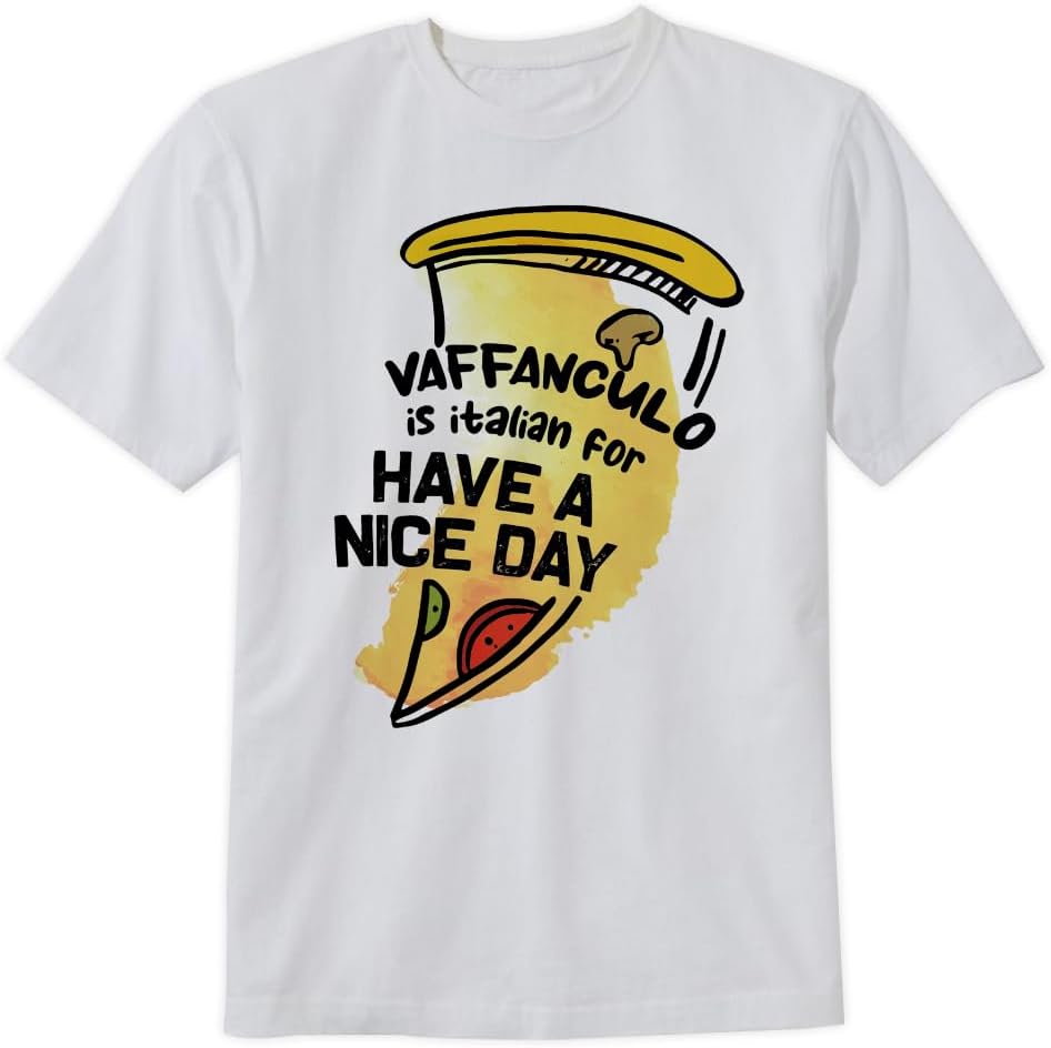 Vaffanculo Have A Nice Day T-Shirt Funny Italian Quote Design Tee Short Sleeve Unisex Shirt