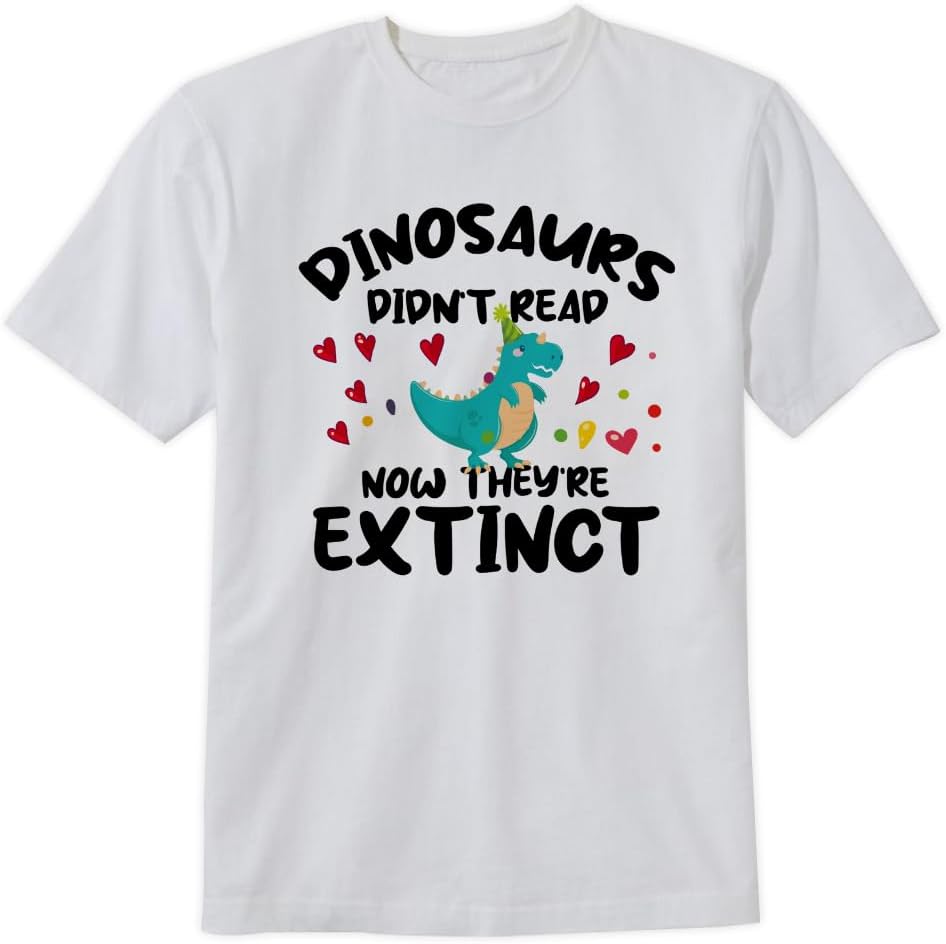 Dinosaurs Didn't Read Now They are Extinct T-Shirt Funny Gift for Book Lovers Design Tee Short Sleeve Unisex Shirt