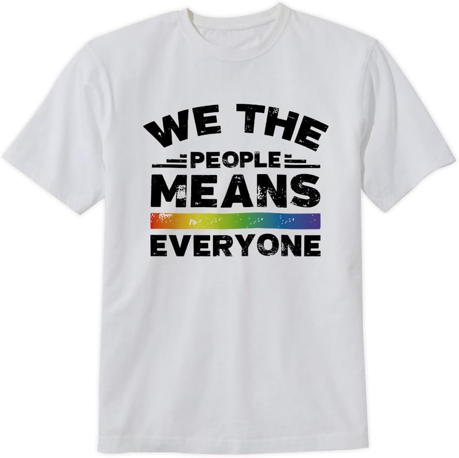 We The People Means Everyone T-Shirt Funny Pride Month Design Tee Short Sleeve Unisex Shirt