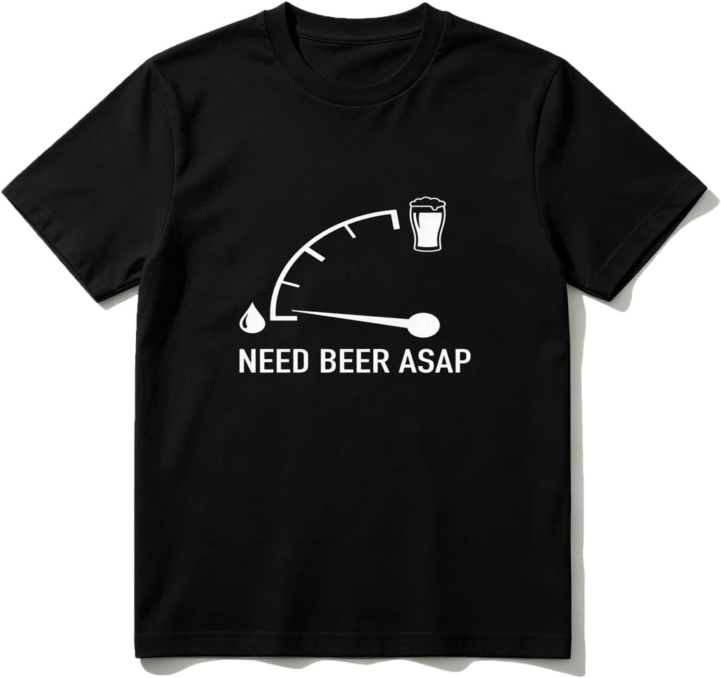 Cotton T-Shirt Need Beer ASAP Gauge Casual Soft Crewneck Top