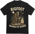 Bigfoot Grabbed My Weiner Shirt - Funny Cryptid Meme Tee, Unhinged Adult Humor Gag Gift for Camping Hiking