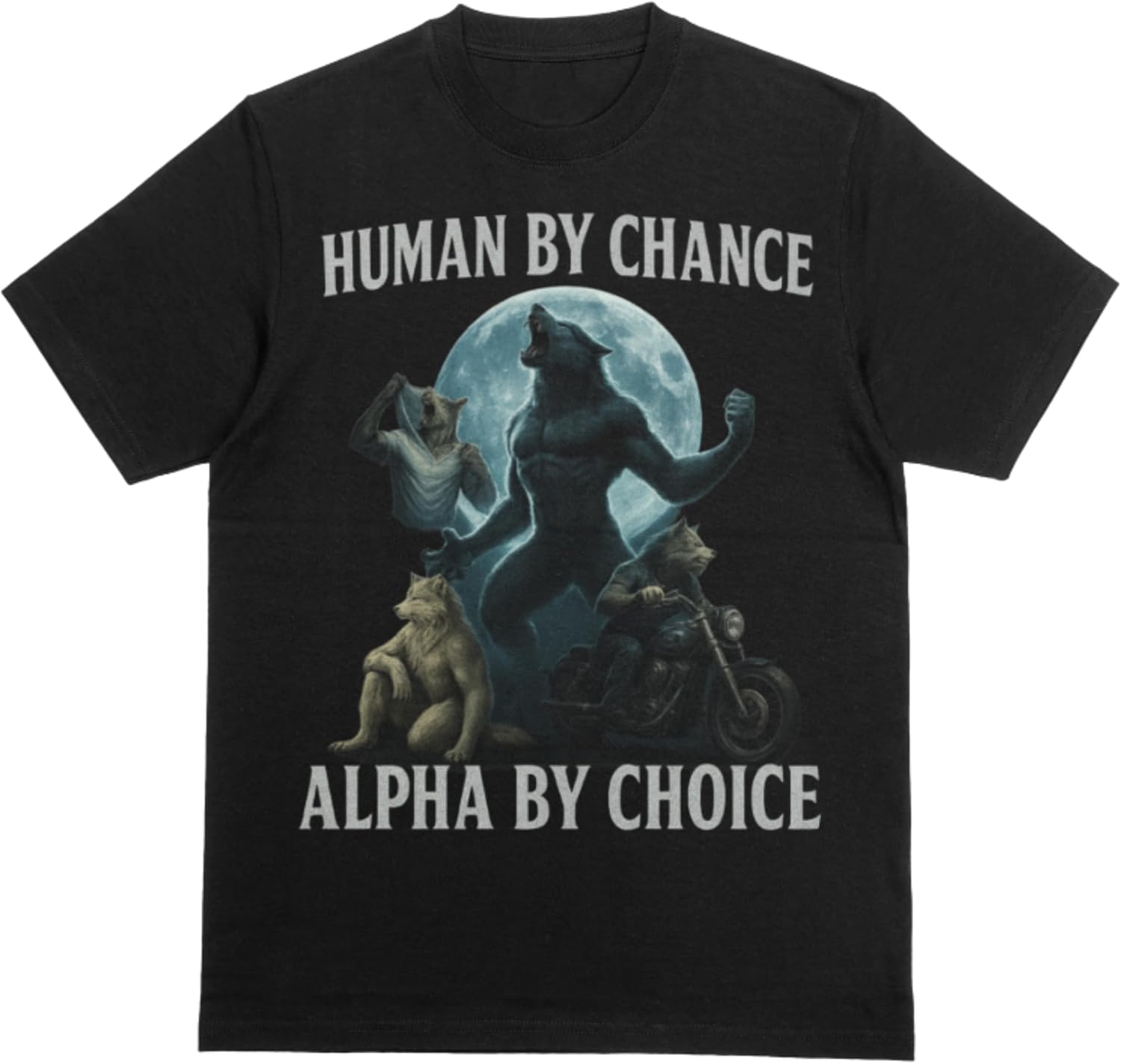 Human By Chance Alpha By Choice Wolf Tee - Unisex 180gsm Cotton Blend, Alpha Wolf Moonlit Design, Funny Cringe Shirt
