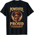 Black Women Powerful, Proud, Unstoppable Black History T-Shirt