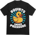 Squirts Under Pressure Funny Duck Tee - Unisex Fit, Novelty T-Shirt, Adult Humor, Inappropriate Gag Gift
