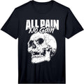 Mens All Pain No Gains Skull Fitness Gym Slogans for Bodybuilders Performance T-Shirt