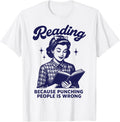 Reading Because Punching People Is Wrong T-Shirt