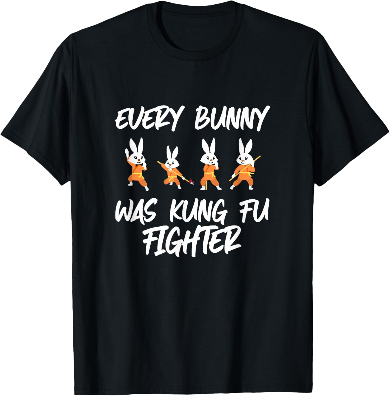 Every Bunny Was Kung Fu Fighting Outfit T-Shirt