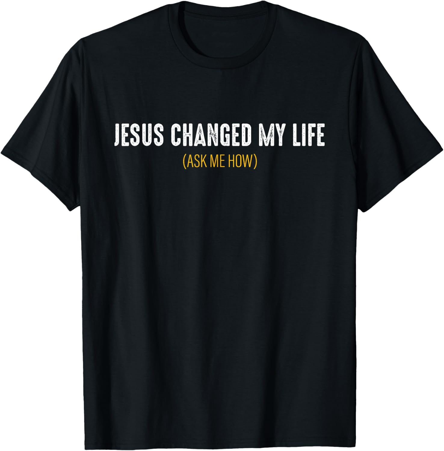 Jesus Changed My Life Ask Me How Sharing Gospel Evangelism T-Shirt