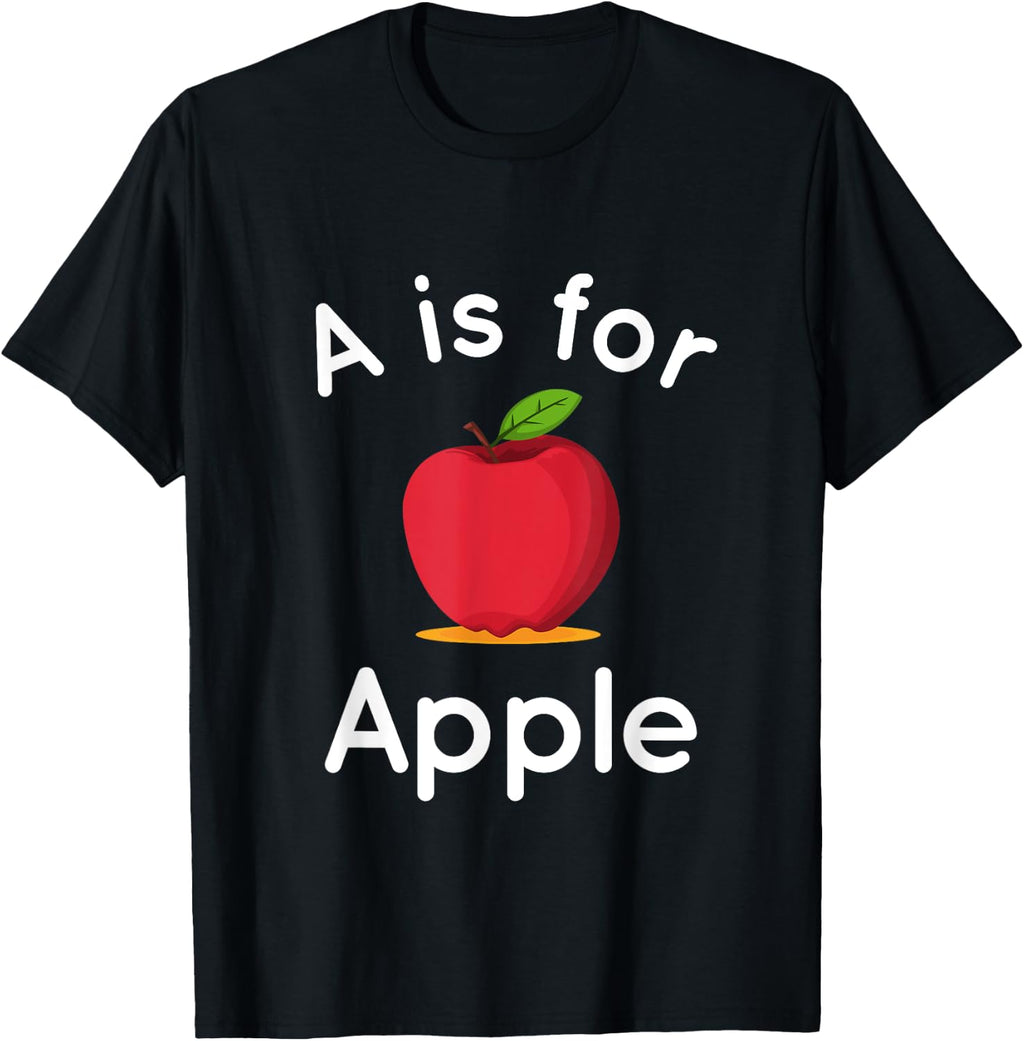 A is for Apple - Toddler Kindergarten Preschool Teacher T-Shirt