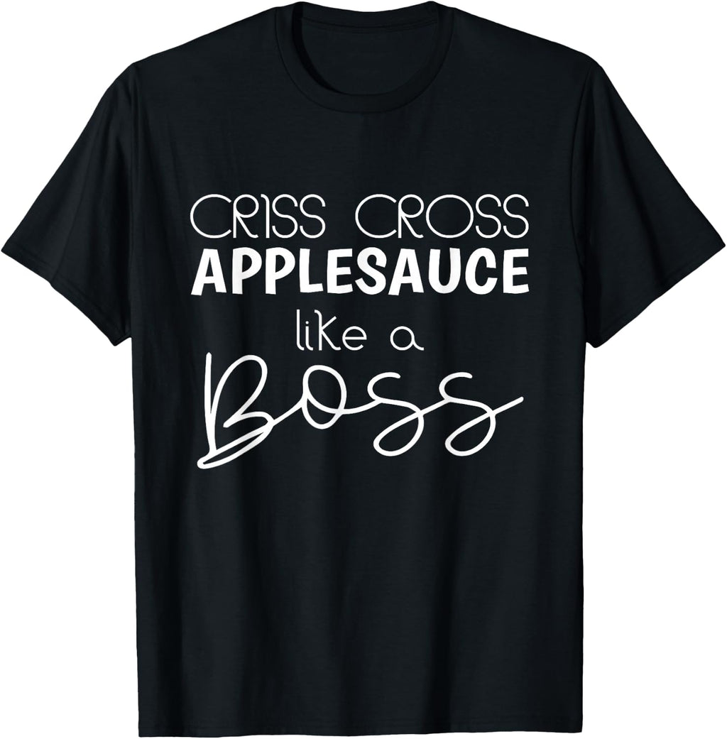 Criss Cross Applesauce Funny Kinder Teacher Back To School T-Shirt