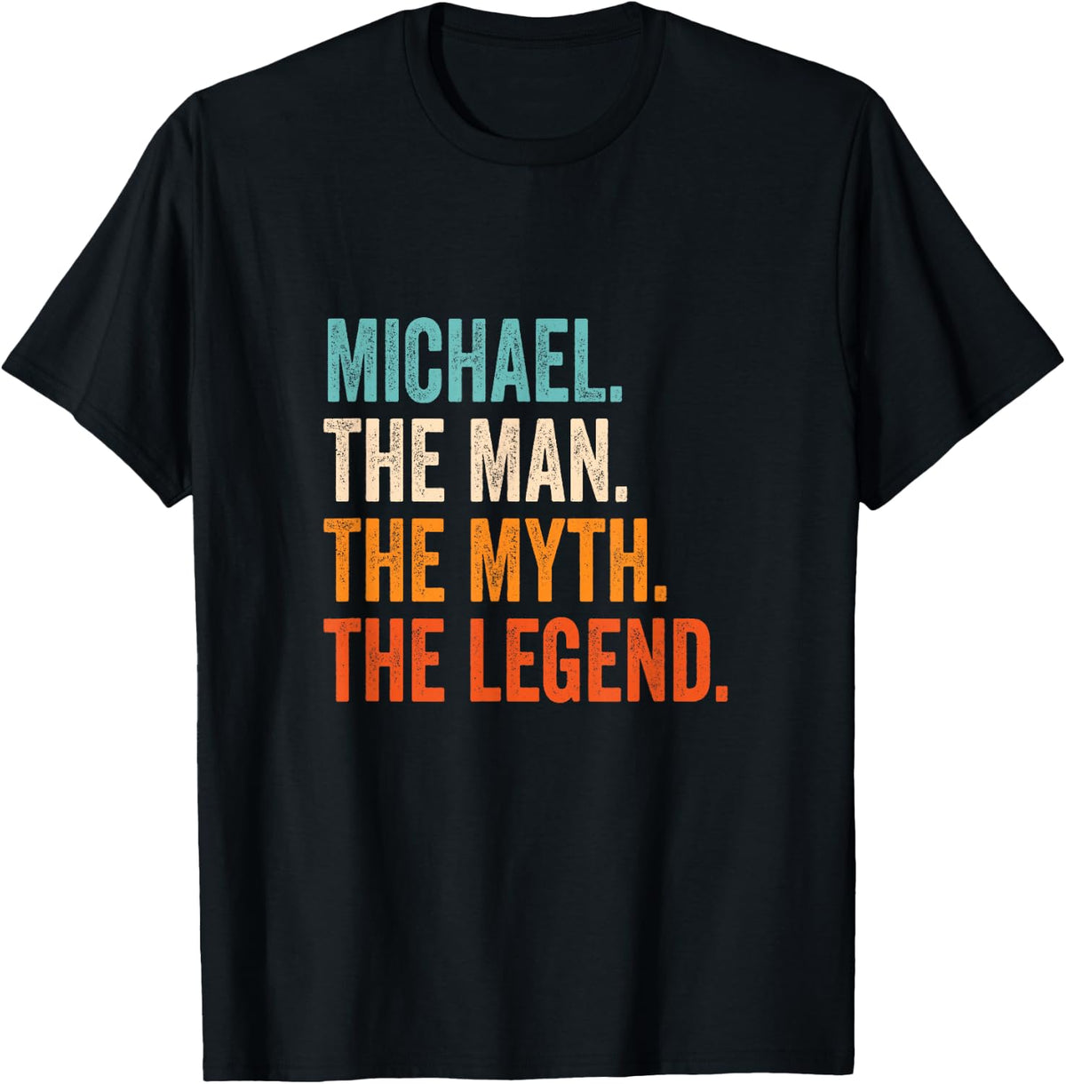 Michael The Man The Myth The Legend First Name Michael T-Shirt