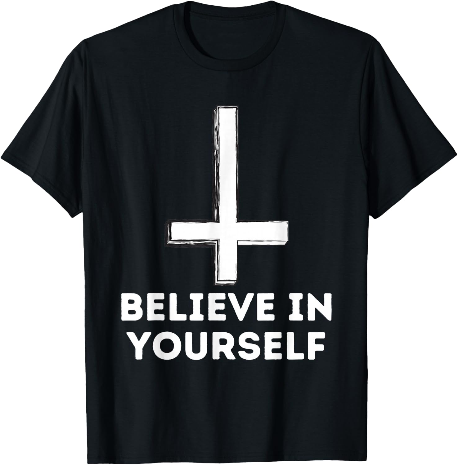 Believe In Yourself - Anti Religion Humanist Atheist Atheism T-Shirt