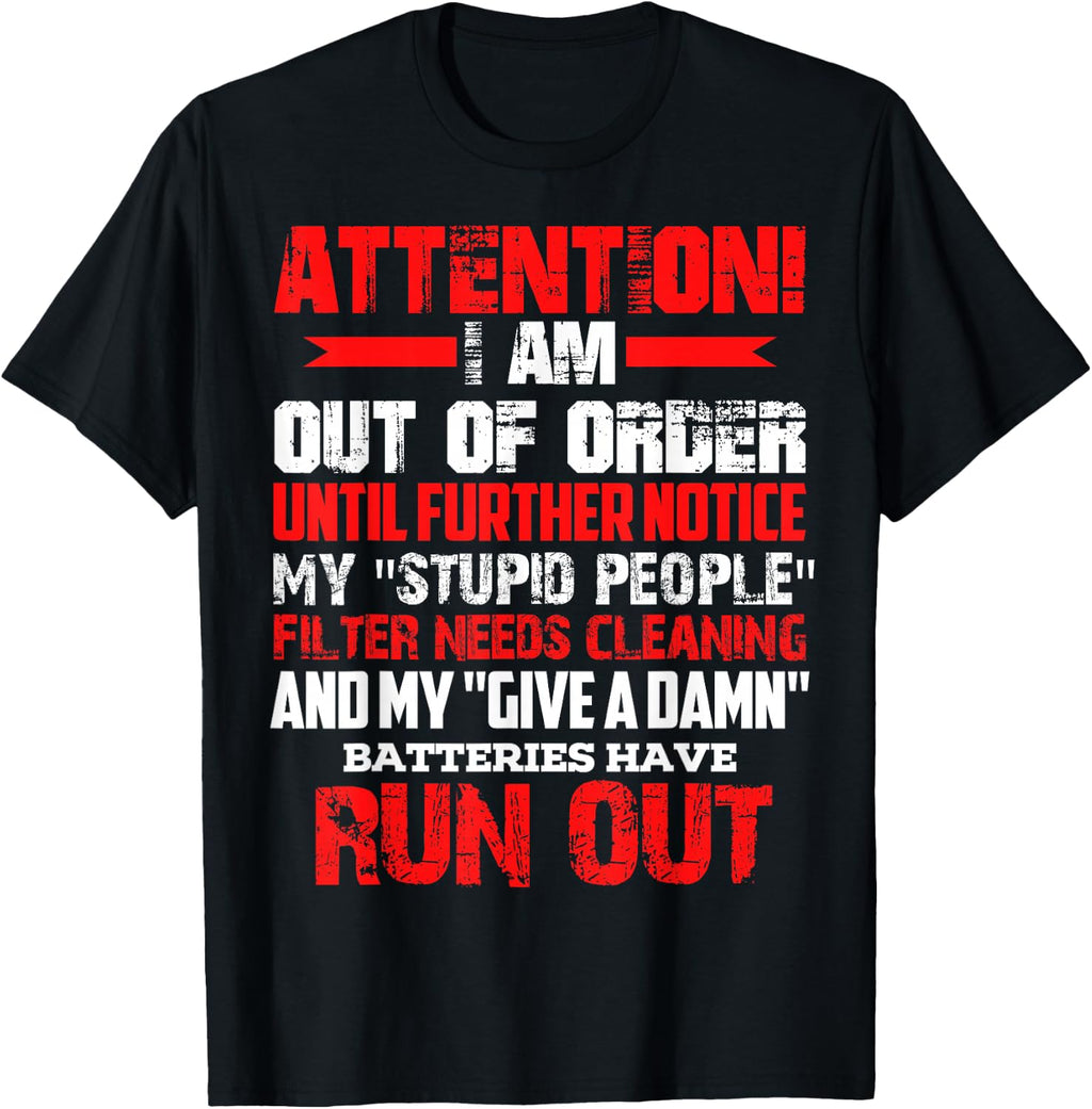 Attention I Am Out Of Order Until Further Notice Tshirt T-Shirt