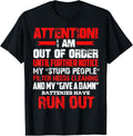 Attention I Am Out Of Order Until Further Notice Tshirt T-Shirt