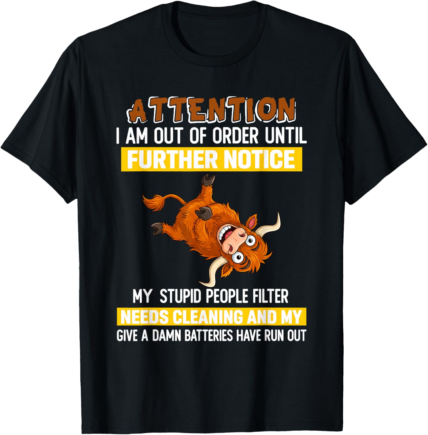 Attention I Am Out of Order Until Further Notice My Stupid T-Shirt