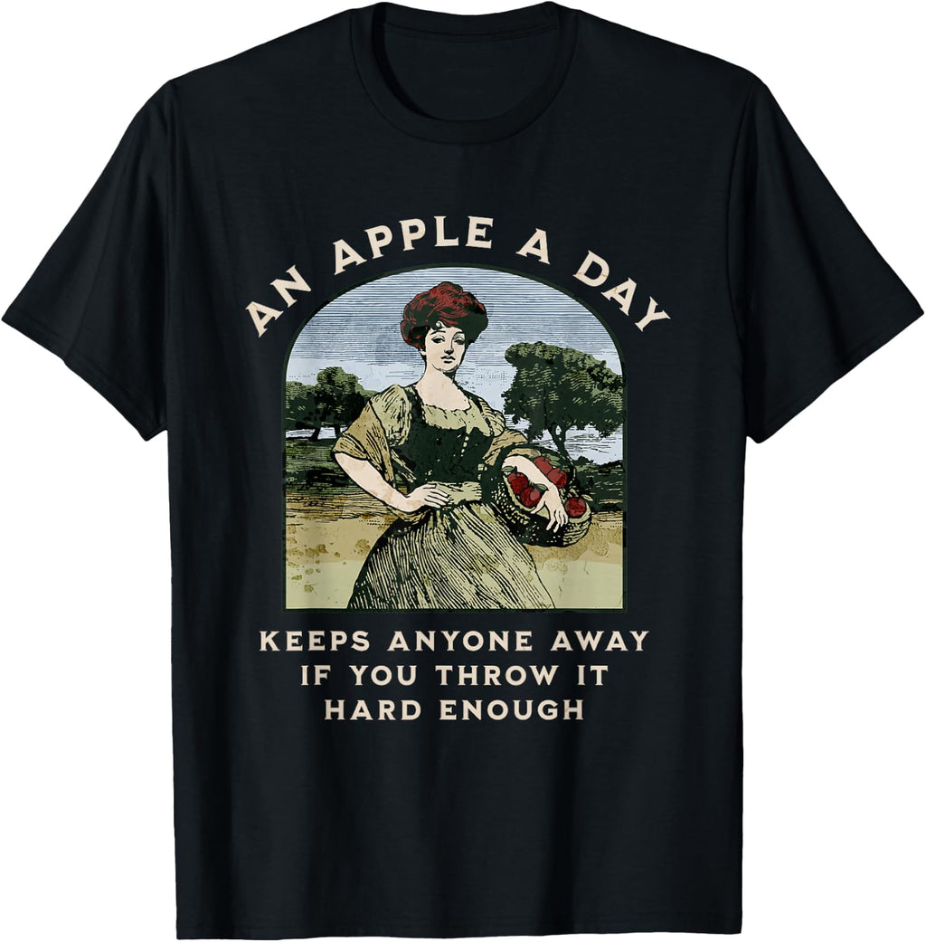 An Apple a Day Keeps Anyone Away If You Throw It Hard Enough T-Shirt
