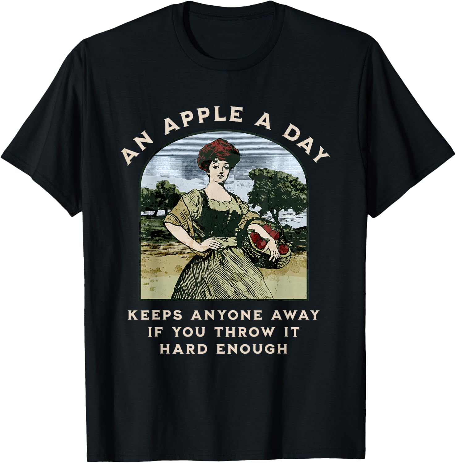 An Apple a Day Keeps Anyone Away If You Throw It Hard Enough T-Shirt