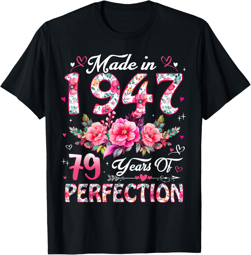 79 Year Old Made in 1947 Floral 79th Birthday Women T-Shirt