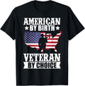American by Birth Veteran by Choice US Flag Veterans Day T-Shirt