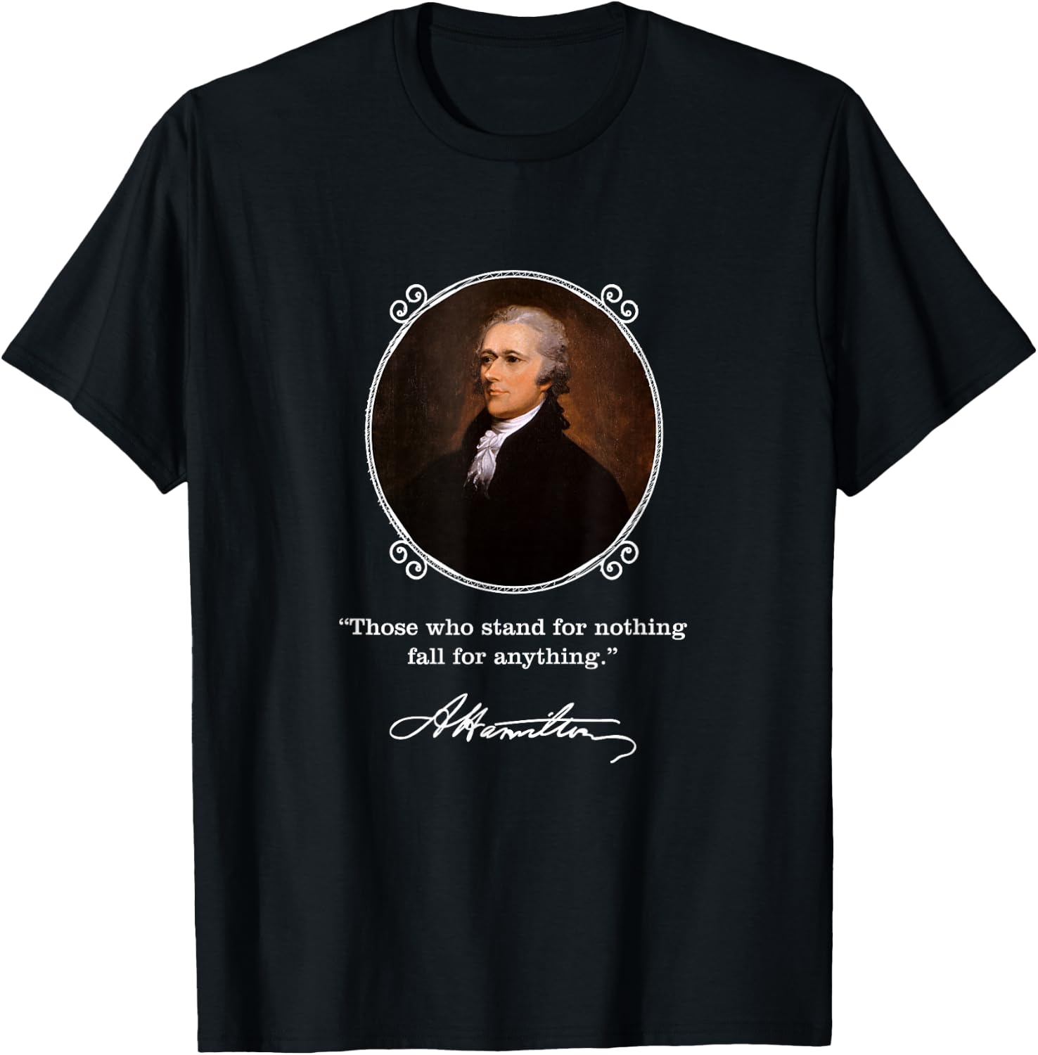 Alexander Hamilton Quote T-Shirt - Hamilton Signature T-Shirt
