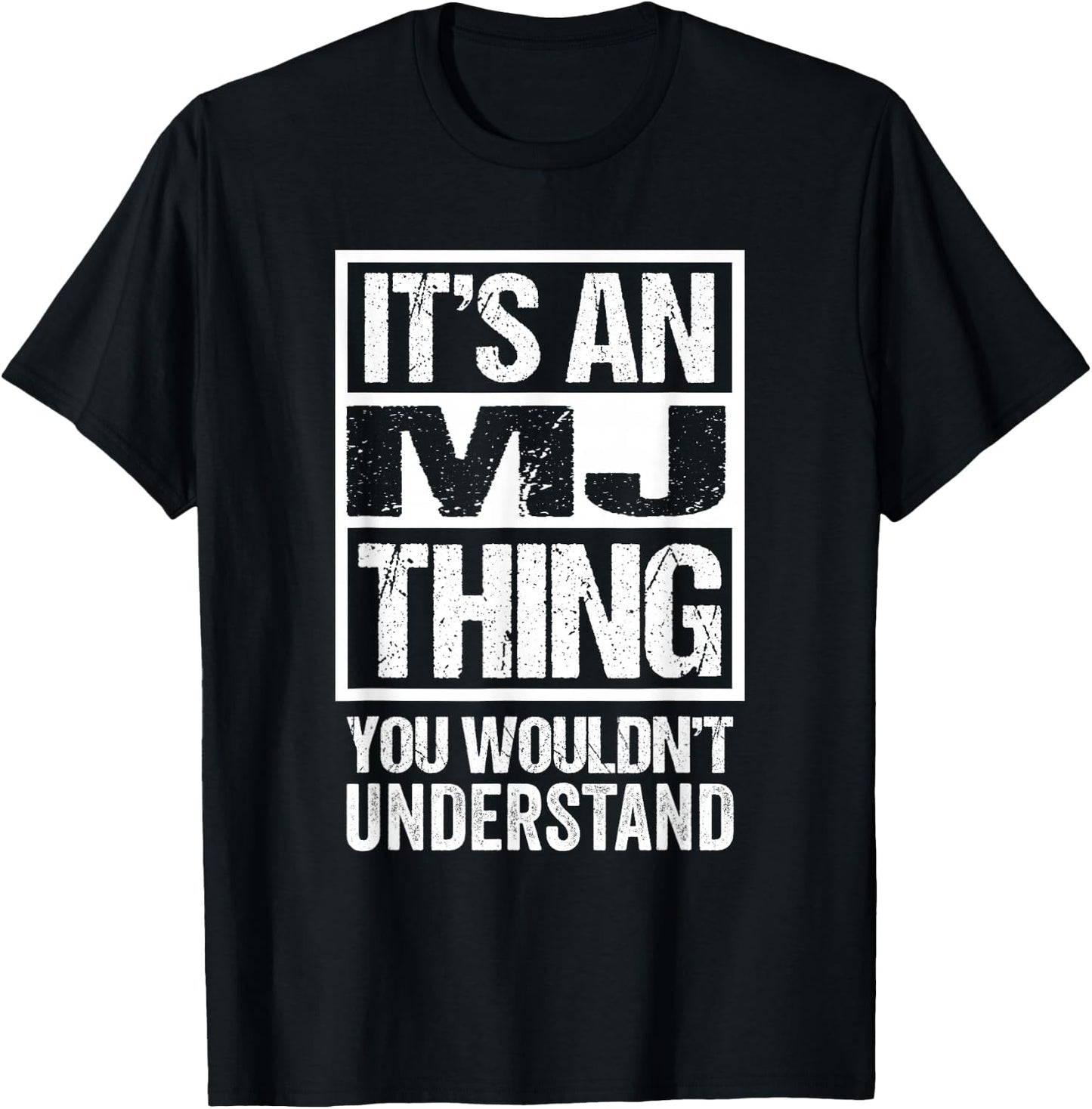 It's an MJ Thing You Wouldn't Understand First Name T-Shirt