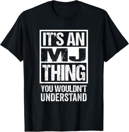 It's an MJ Thing You Wouldn't Understand First Name T-Shirt
