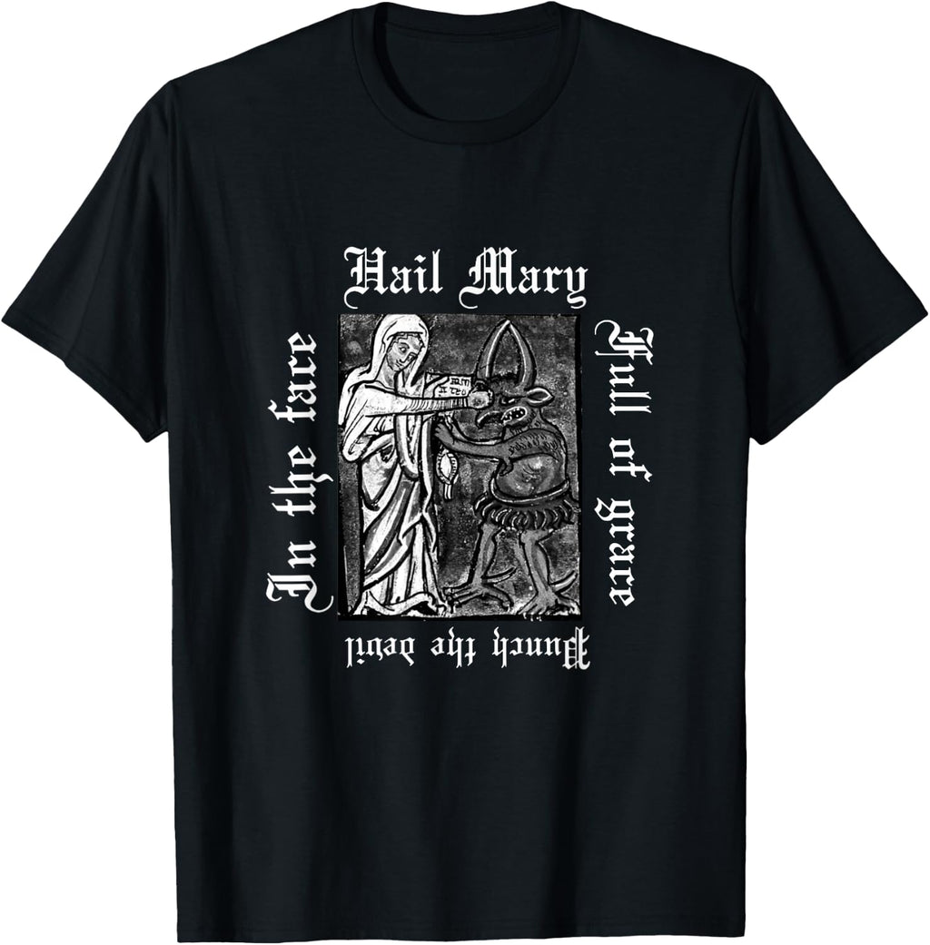 Ave Maria, Full of Grace! Slap the Devil's Face T-Shirt