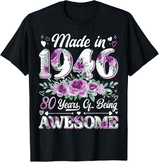 80 Year Old Made in 1946 Floral 80th Birthday Women T-Shirt