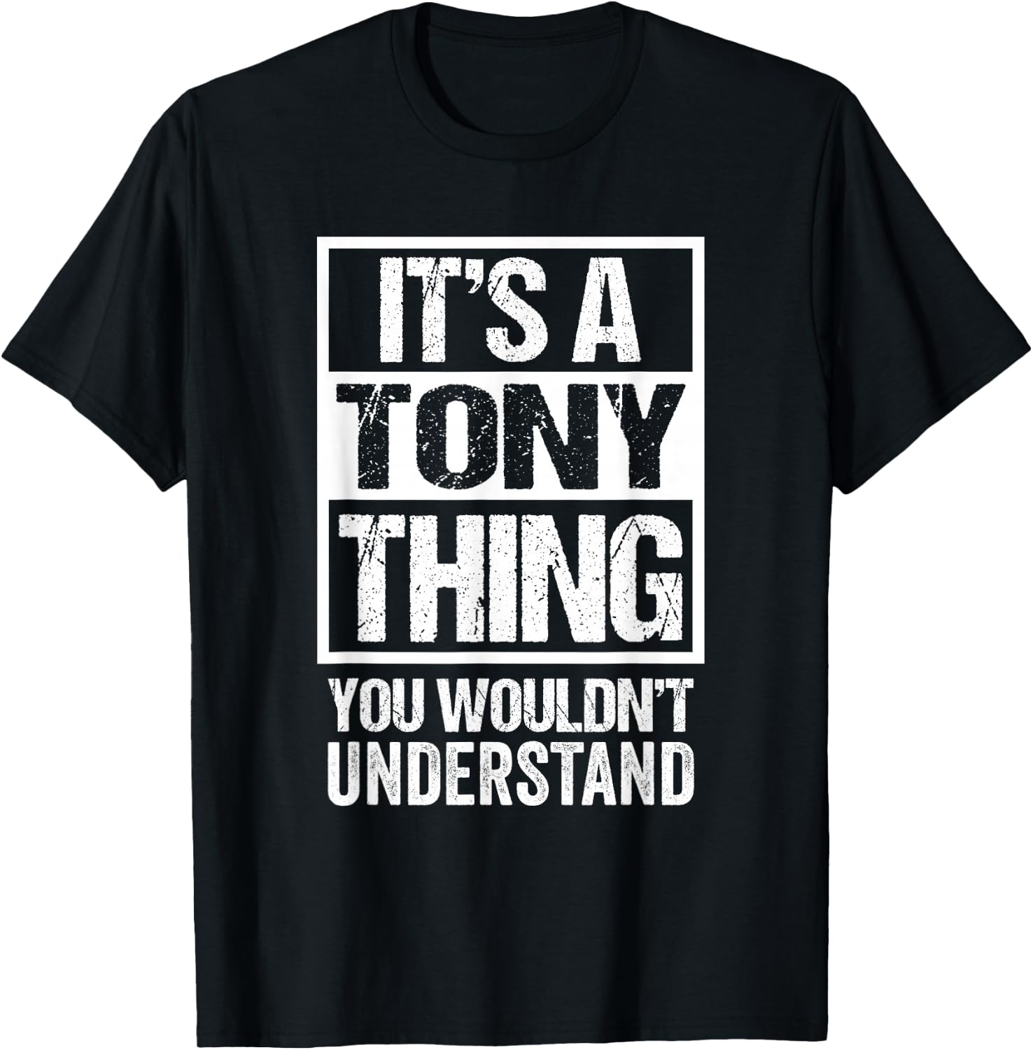 It's A Tony Thing You Wouldn't Understand First Name T-Shirt