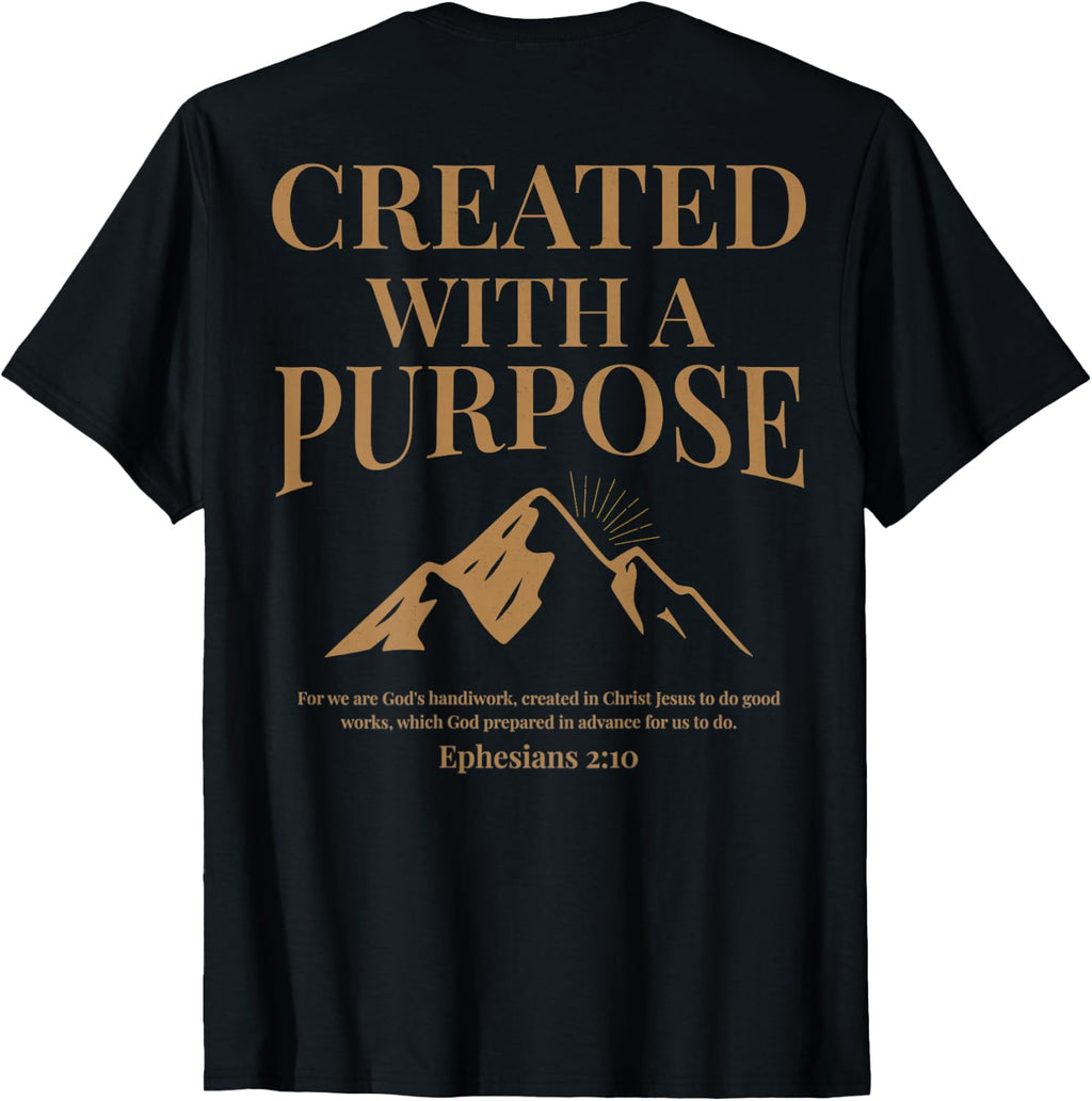 (ON Back) Created with A Purpose Ephesians 2 10 Bible Verse T-Shirt